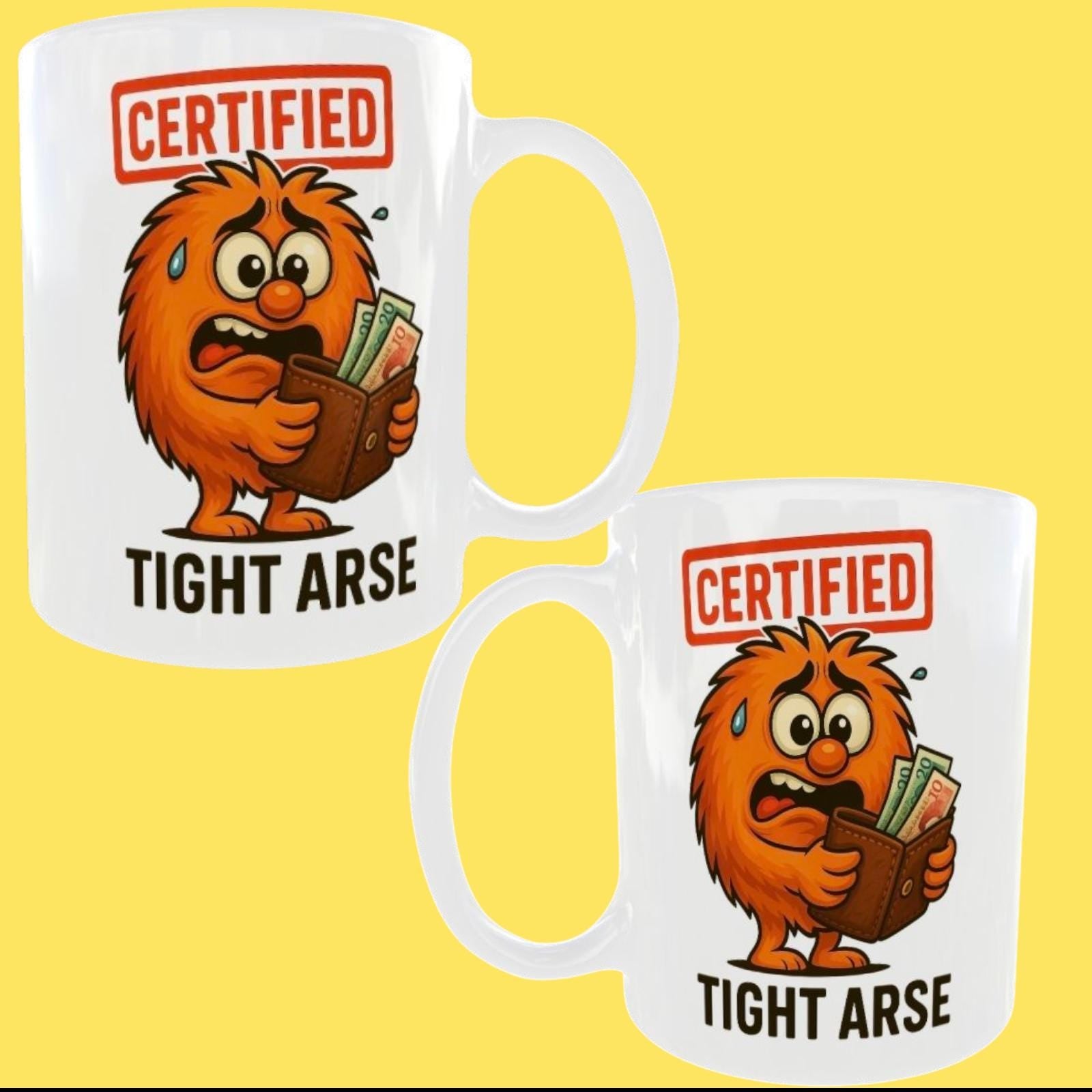 Tight Arse Mug Funny Rude Coffee Cup, Gift for the man that doesn't like to spend Money.