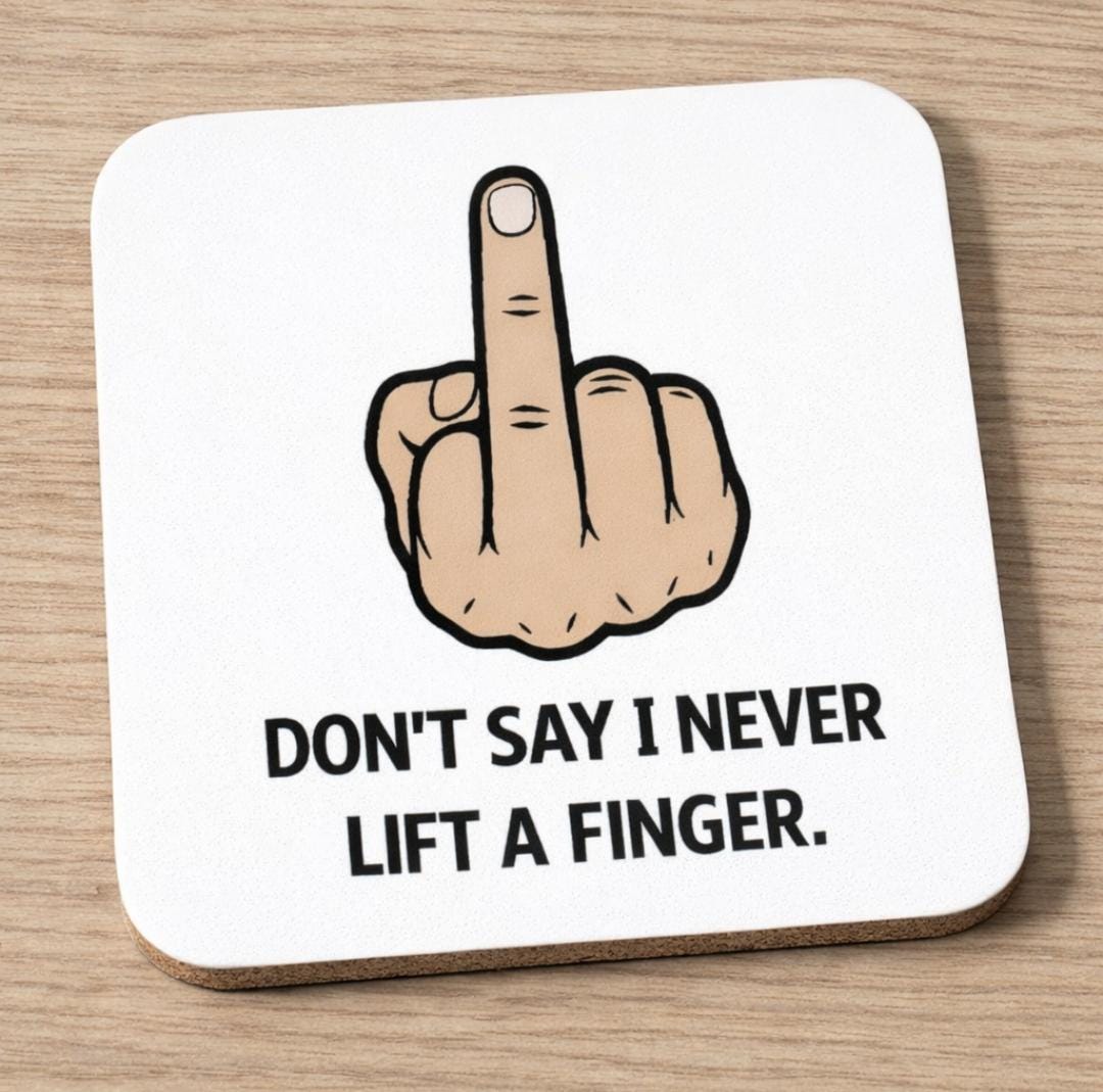 Funny Rude Mug, Sarcastic Gift For Men, Adult Humour Coffee Cup, Don't say I Never Lift A Finger