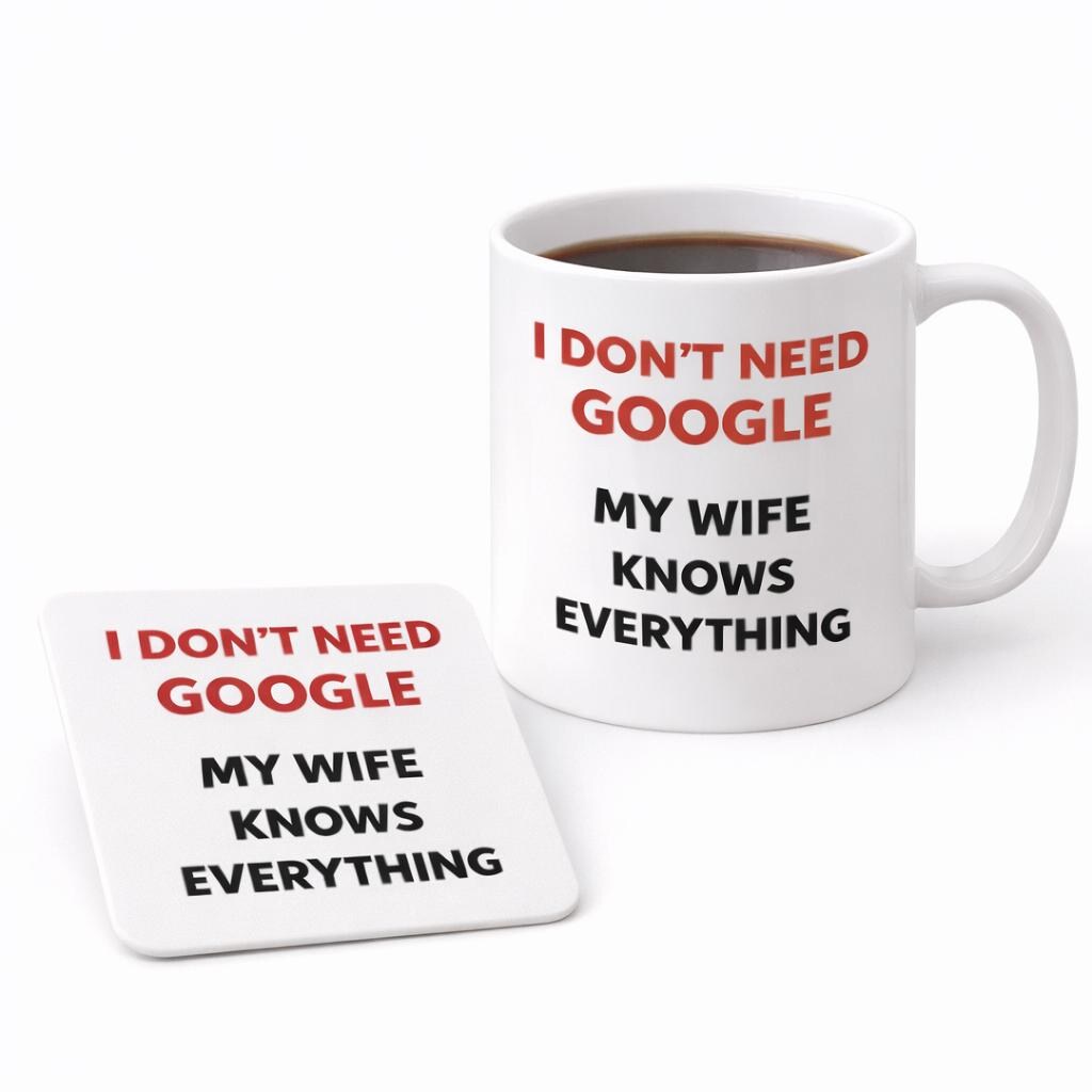 Funny Husband Wife Mug Gift | I Don’t Need Google My Wife Knows Everything | Valentines Day Mug