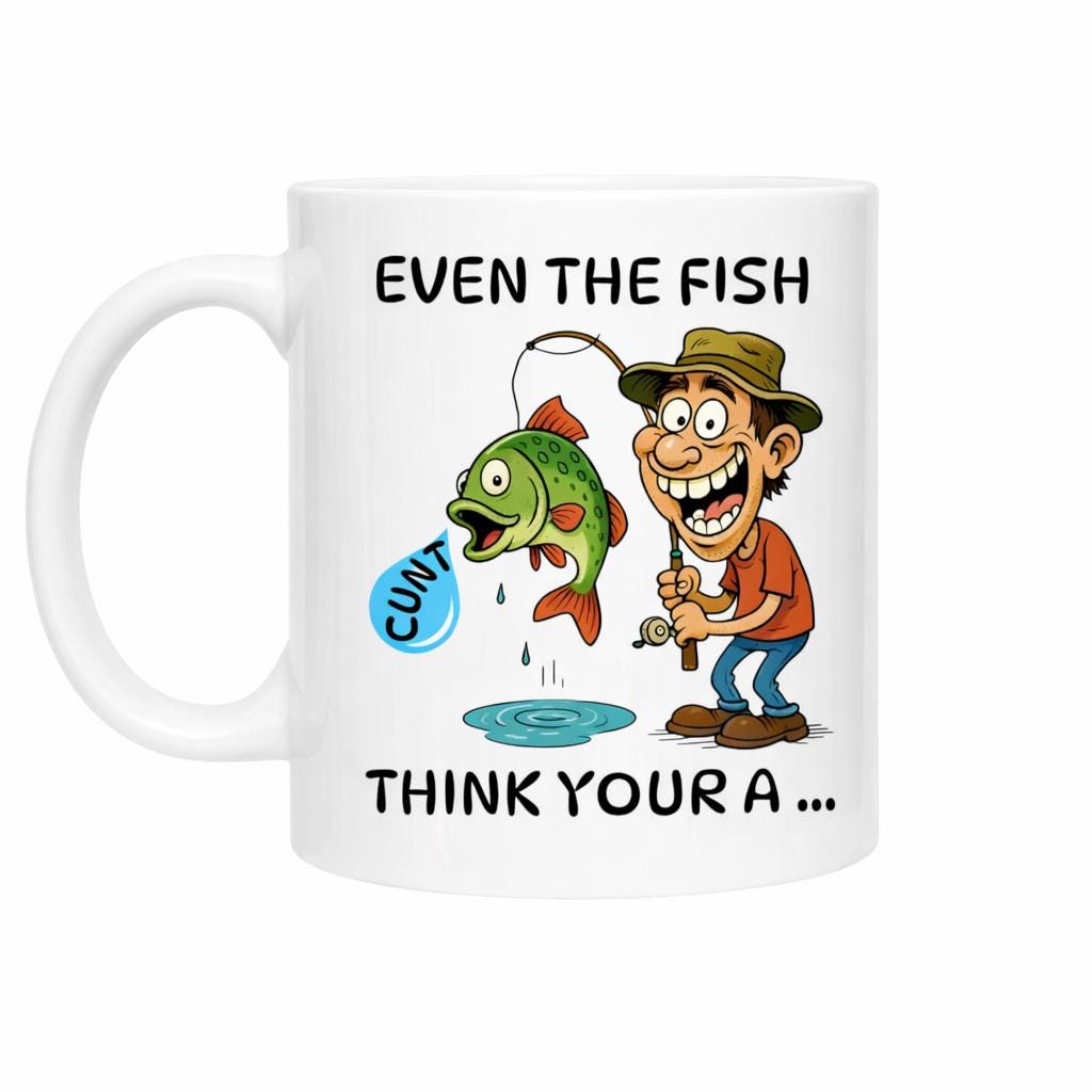 Funny Fishing Mug Rude Fisherman Mug Angler Gift Even The Fish Think You're A Cu*t Novelty Fishing Cup Funny Fisherman Gift