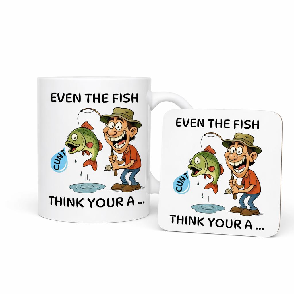 Funny Fishing Mug Rude Fisherman Mug Angler Gift Even The Fish Think You're A Cu*t Novelty Fishing Cup Funny Fisherman Gift