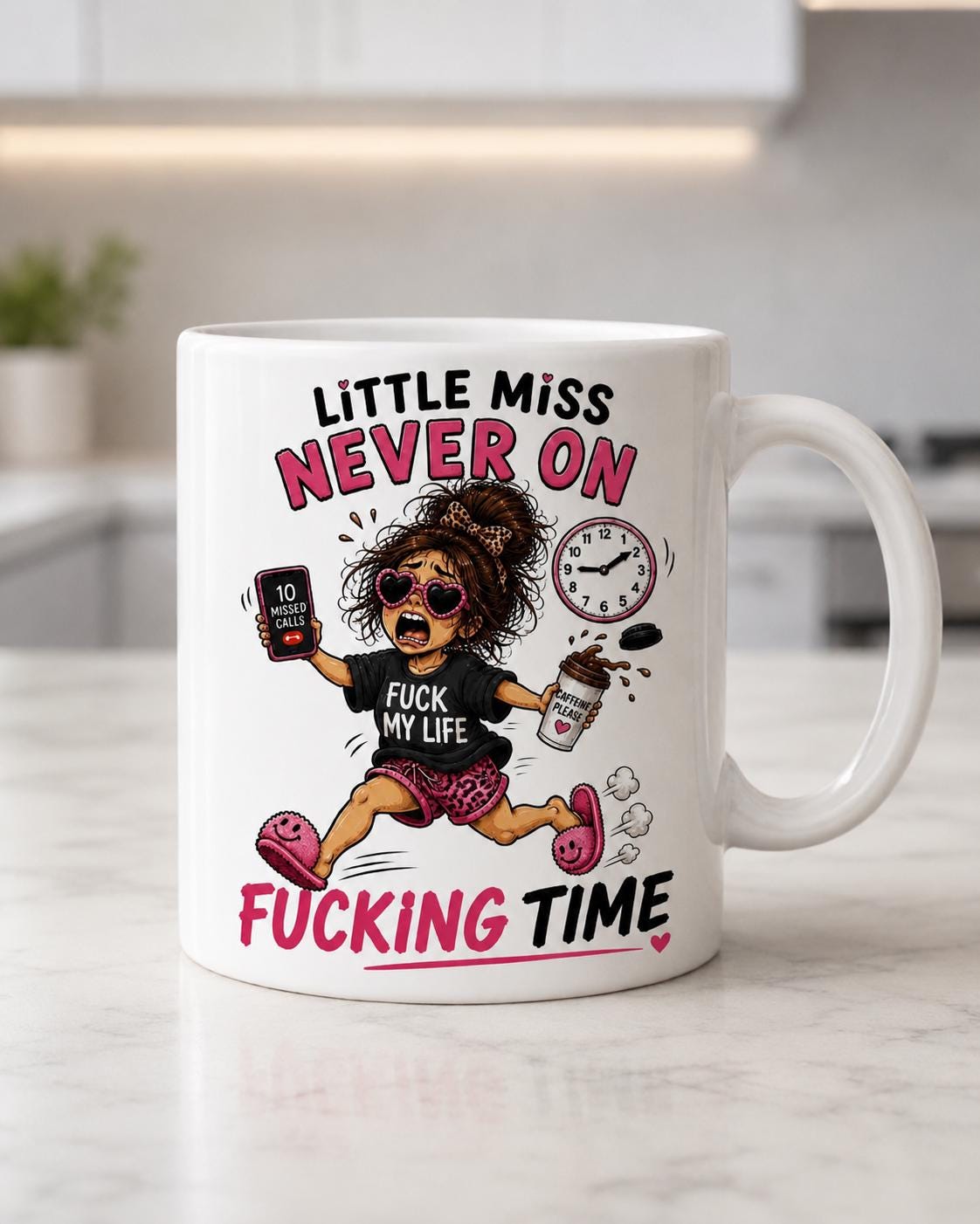 Funny Mug Never On Time Gift for the woman who is always late For everything