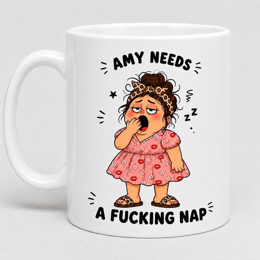 Personalised Funny Rude Mug, Needs A *ucking Nap Mug, Sweary Adult Humour Gift, Tired Mum Mug, Best Friend Birthday Gift