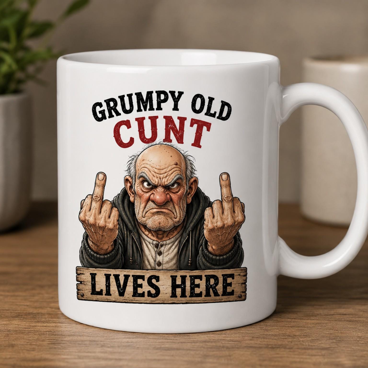 Rude Grumpy Old Man Mug – Funny Offensive Coffee Cup – Adult Humour Gift