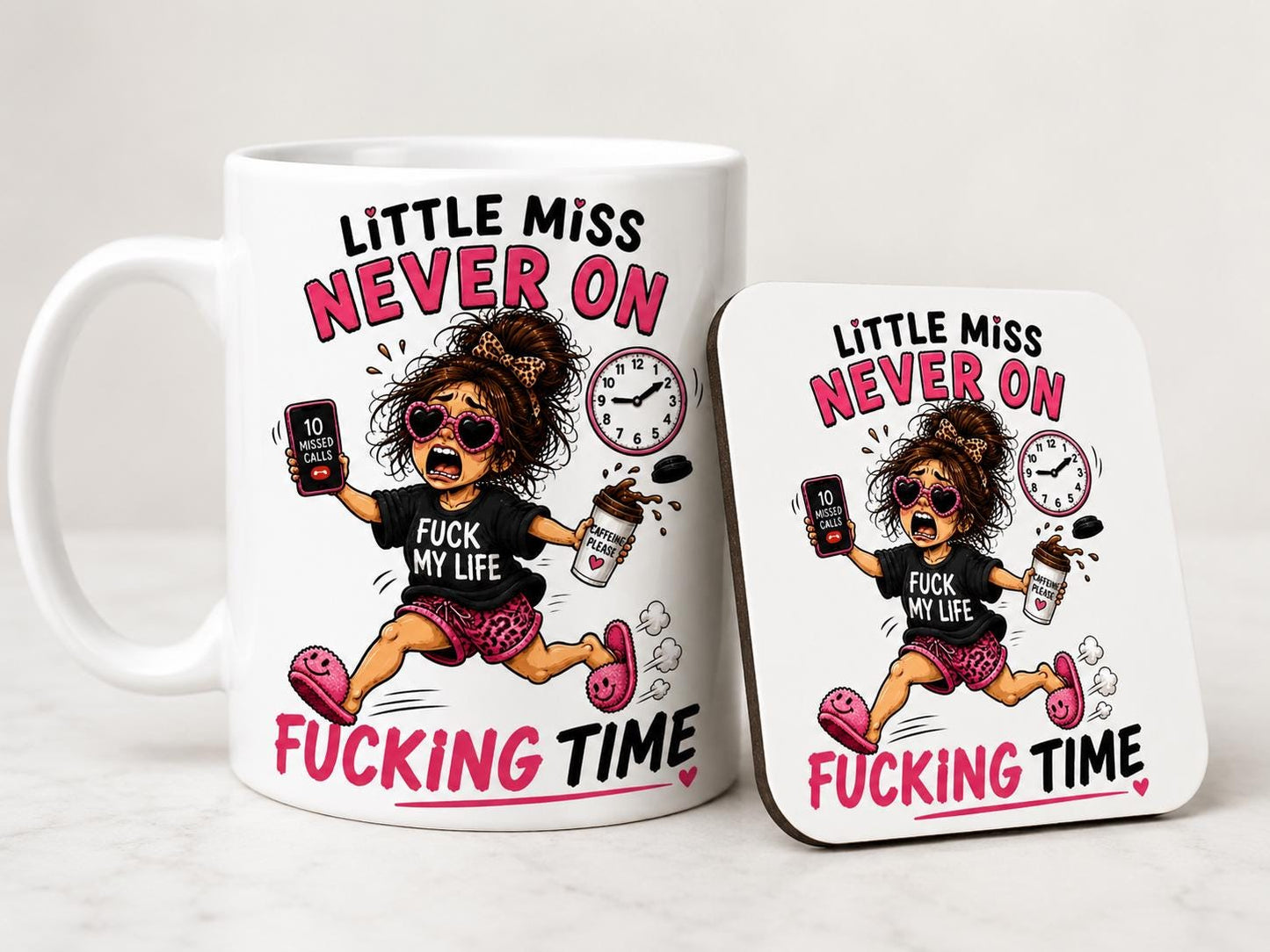 Funny Mug Never On Time Gift for the woman who is always late For everything