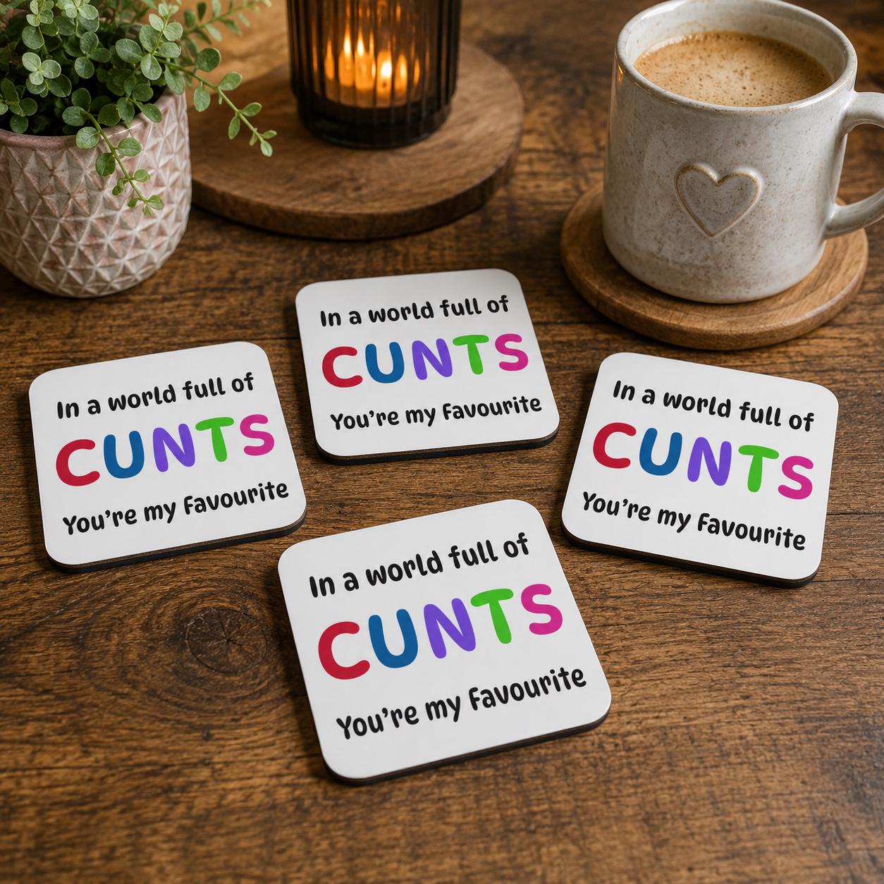 Funny Sweary Coasters | In A World Full Of C*nts You're My Favourite | Rude Gift | Best Friend Gift | Adult Humour Coasters | Coffee & Tea
