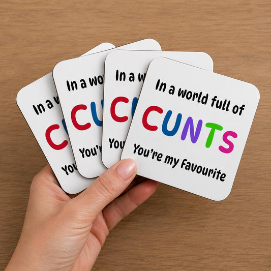 Funny Sweary Coasters | In A World Full Of C*nts You're My Favourite | Rude Gift | Best Friend Gift | Adult Humour Coasters | Coffee & Tea