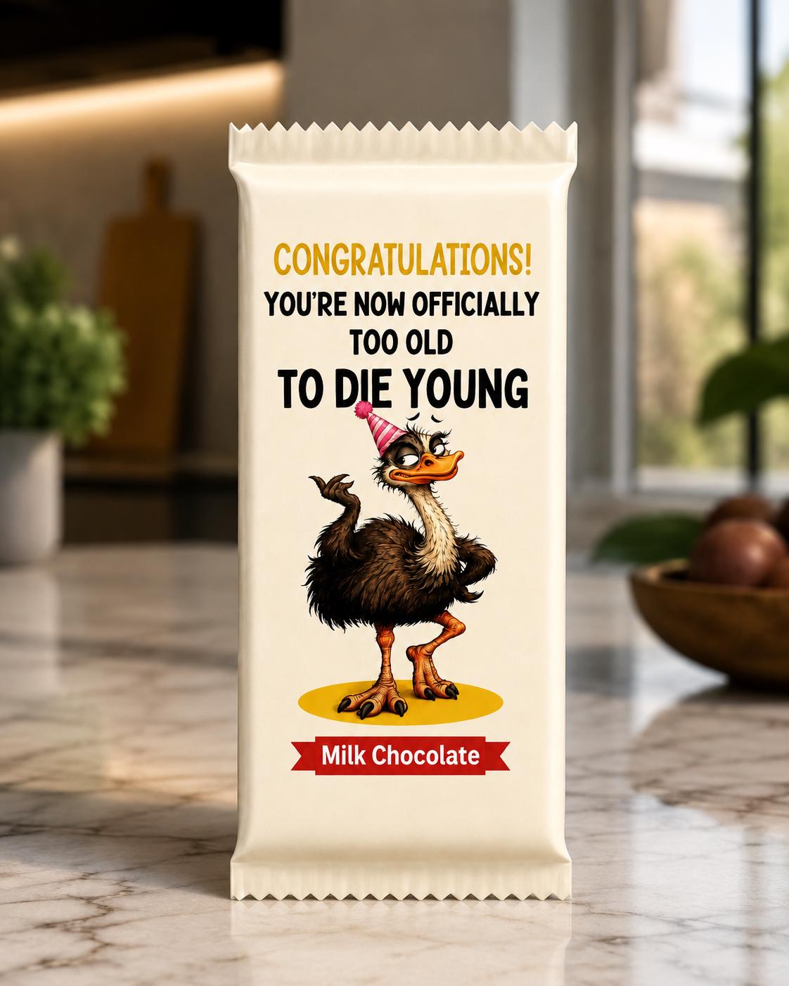 Funny Birthday Chocolate Bar, Too Old to Die Young Gift, Novelty Birthday Gift for Him or Her, Funny Adult Birthday Present