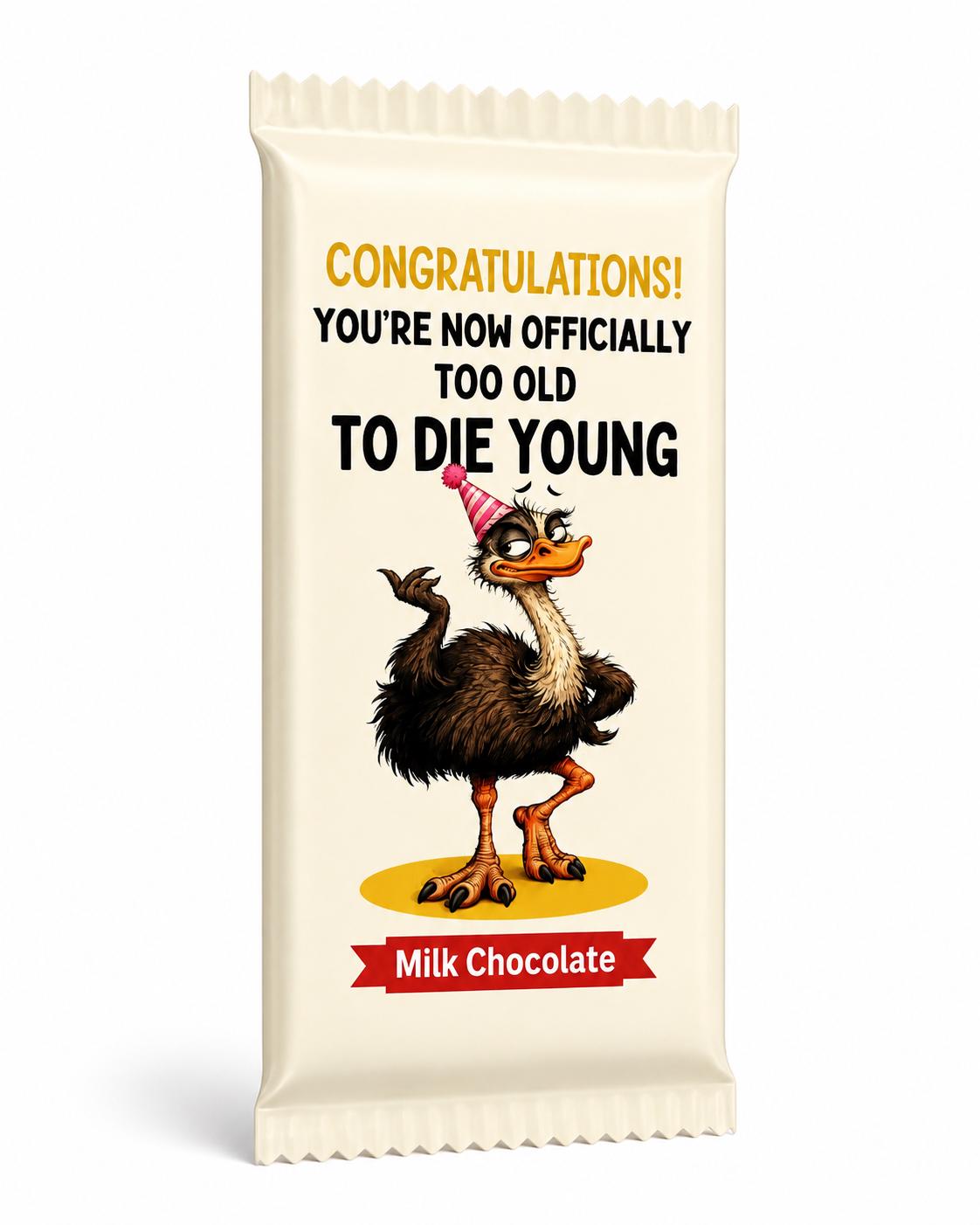 Funny Birthday Chocolate Bar, Too Old to Die Young Gift, Novelty Birthday Gift for Him or Her, Funny Adult Birthday Present