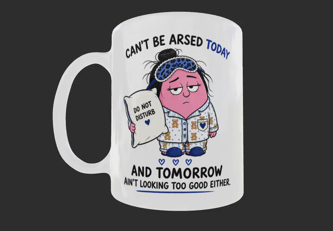 Can’t Be Arsed Today Mug – Funny Lazy Sarcastic Gift Coffee Cup