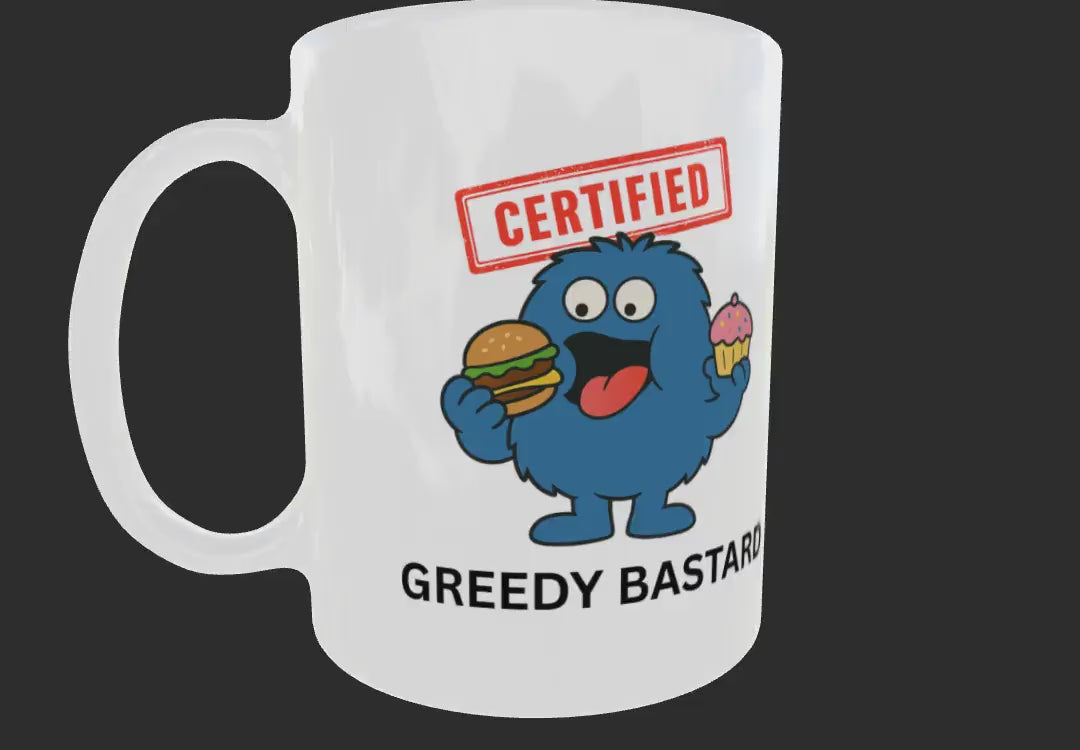 Funny Greedy Mug Hilarious Gag Gift for Men